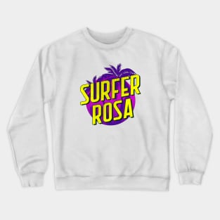 SURFER ROSA Crewneck Sweatshirt